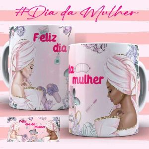 Caneca Tema Dia das Mulheres - Artes 02 - 006