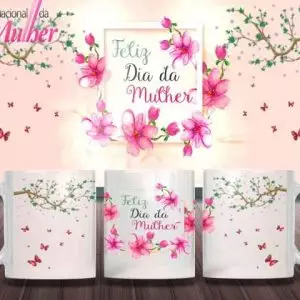Caneca Tema Dia das Mulheres - Artes 01 - 030