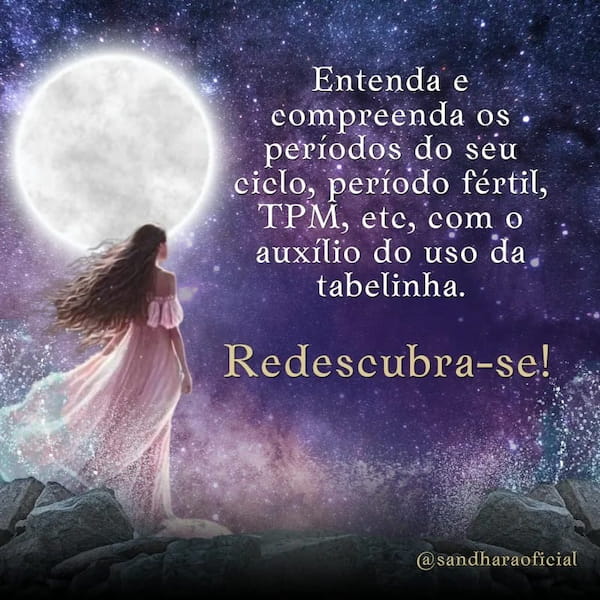 Diario da Lua - Entenda e compreenda os períodos do seu ciclo, período fértil, TPM, etc, com o auxílio do uso da tabelinha - Redescubra-se