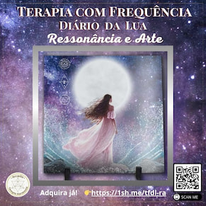 Terapia de Frequência Diário da Lua - Ressonância e Arte